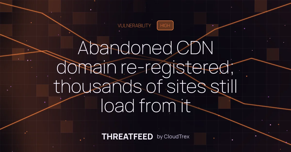 Abandoned CDN domain re-registered; thousands of sites still load from it