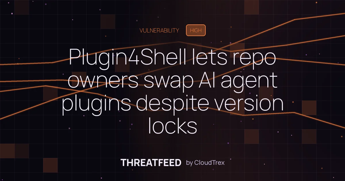 Plugin4Shell lets repo owners swap locked AI agent plugins for malicious code