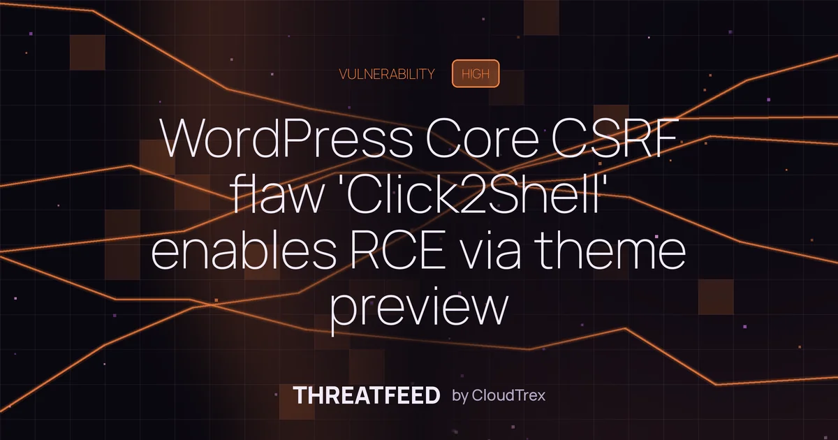 WordPress Core CSRF flaw (Click2Shell) enables RCE via theme preview
