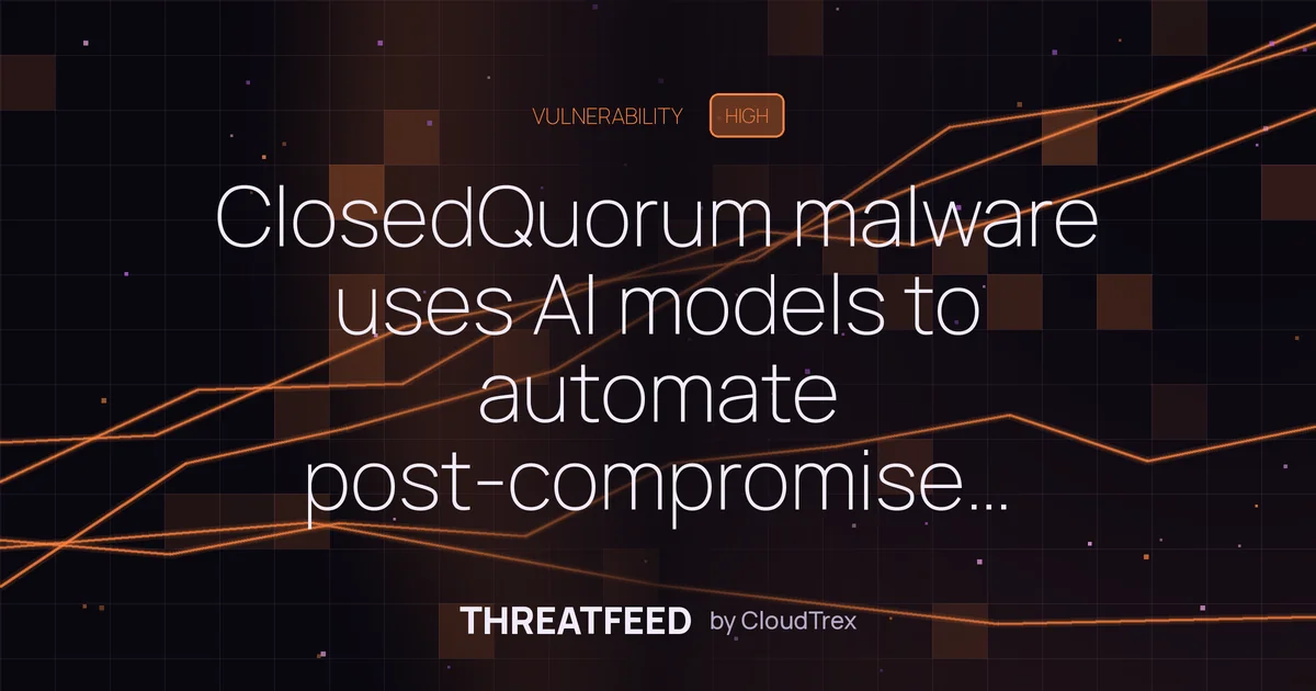 ClosedQuorum malware uses AI models to automate post-compromise decisions