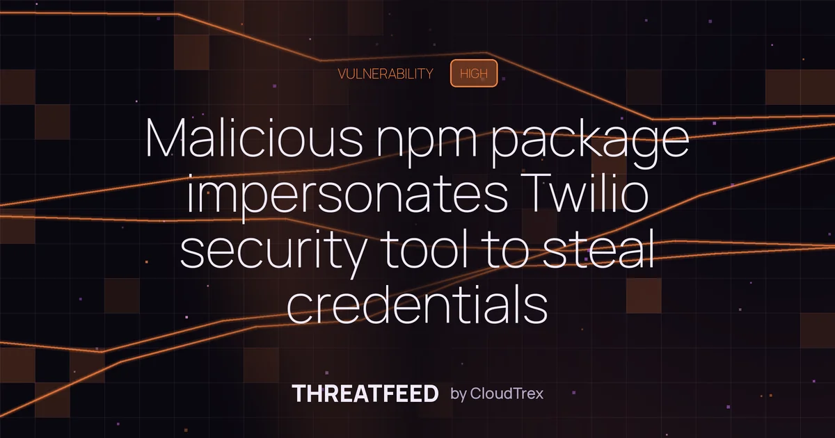 Malicious npm package impersonates Twilio security tool to steal credentials