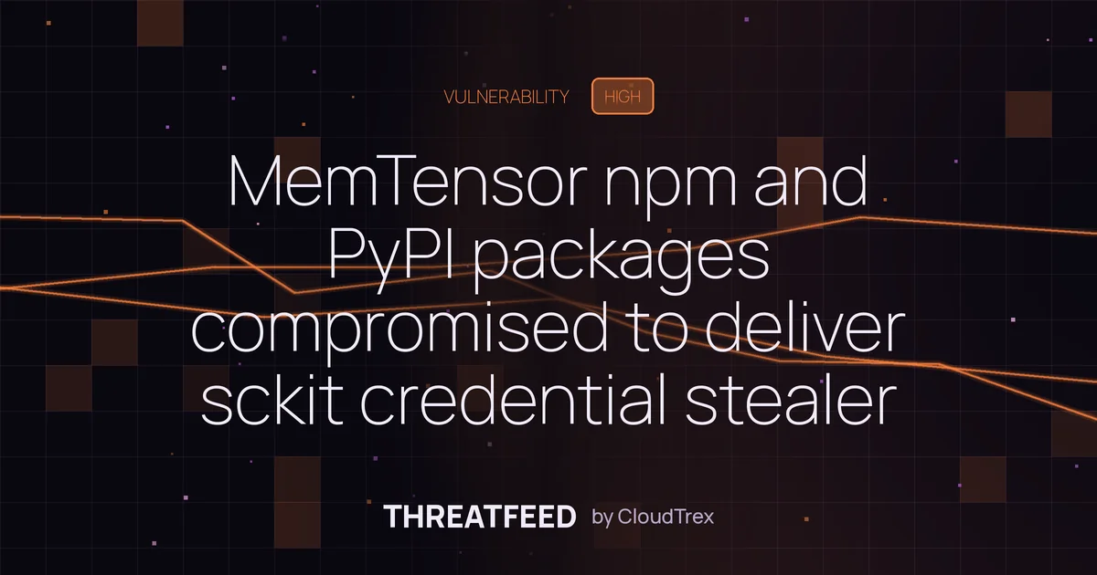MemTensor npm and PyPI packages compromised to deliver sckit credential stealer