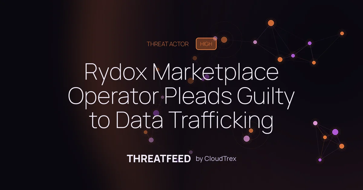 Rydox Marketplace Operator Pleads Guilty to Data Trafficking