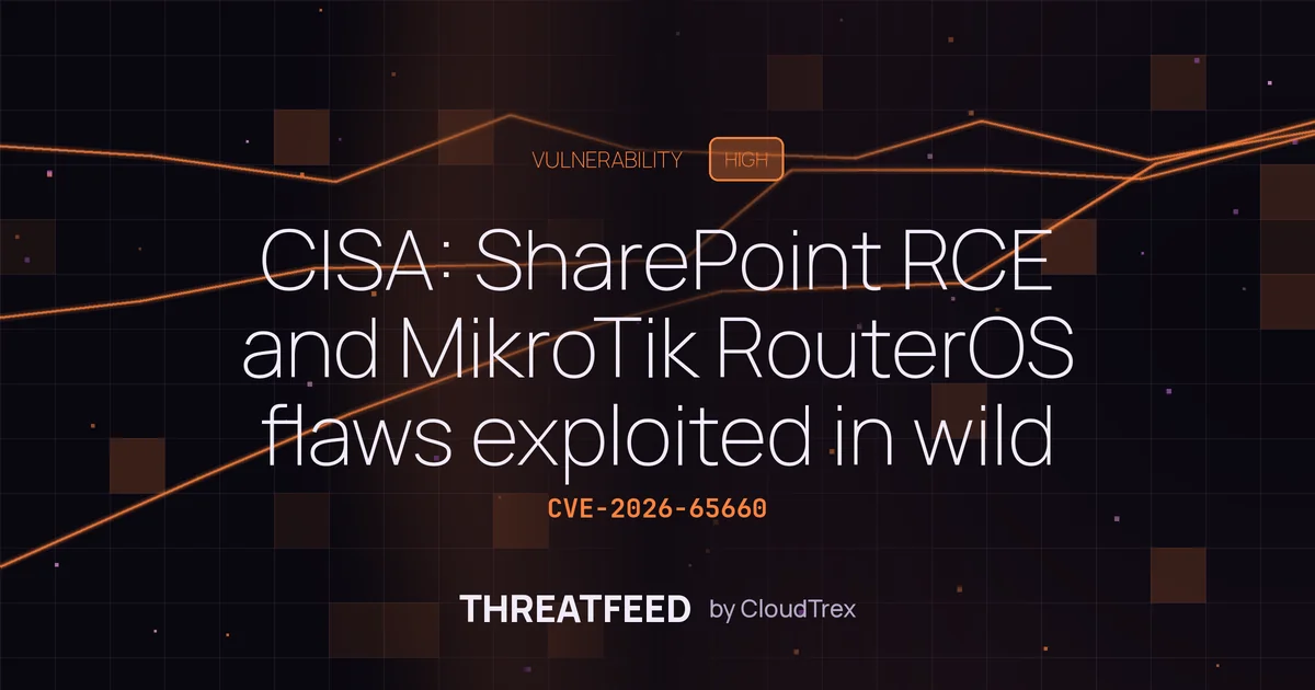 CISA: SharePoint RCE and MikroTik RouterOS flaws exploited in wild