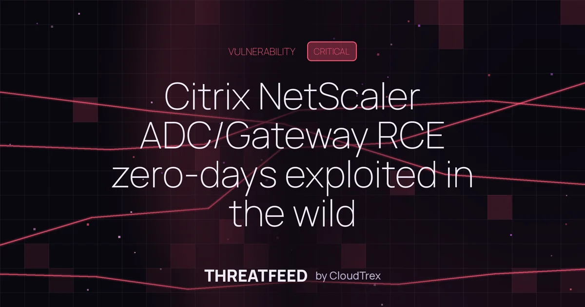 Citrix NetScaler ADC/Gateway RCE zero-days exploited in the wild