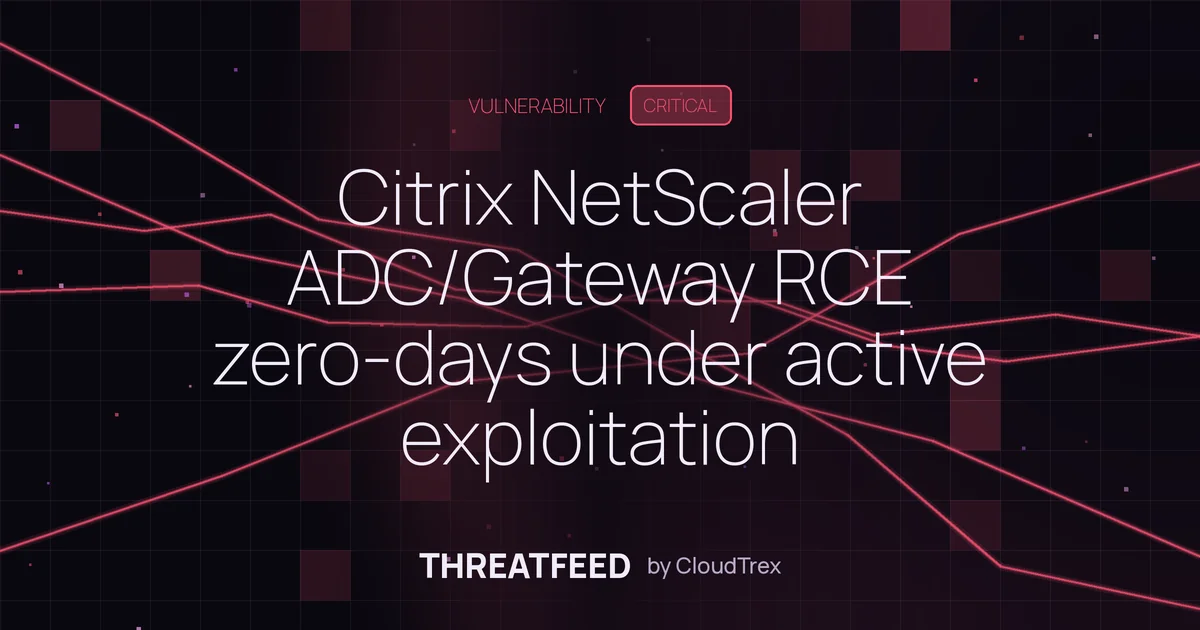 Citrix NetScaler ADC/Gateway RCE zero-days under active exploitation