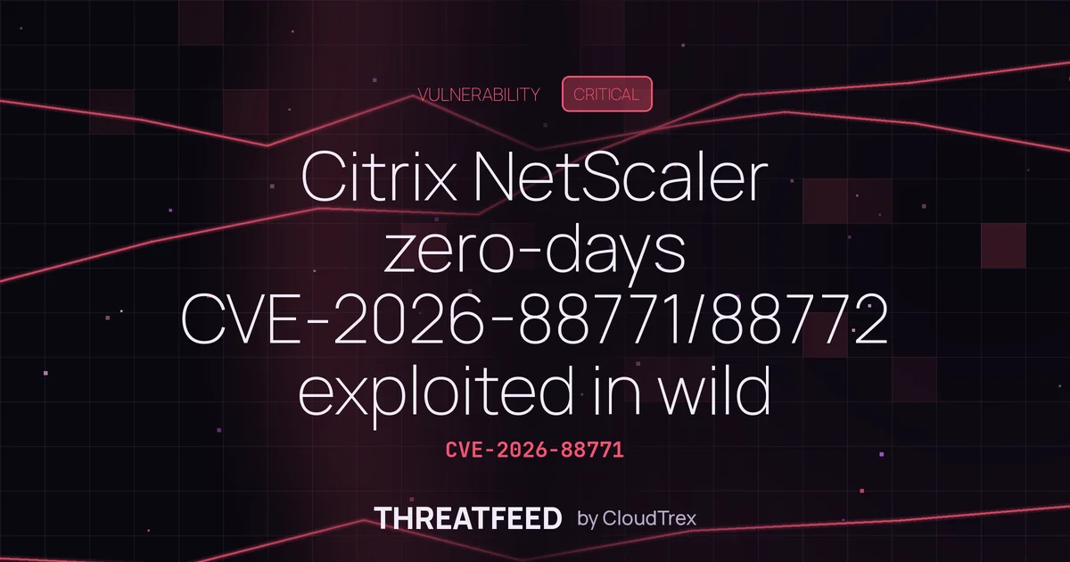 Citrix NetScaler zero-days CVE-2026-88771/88772 exploited in wild