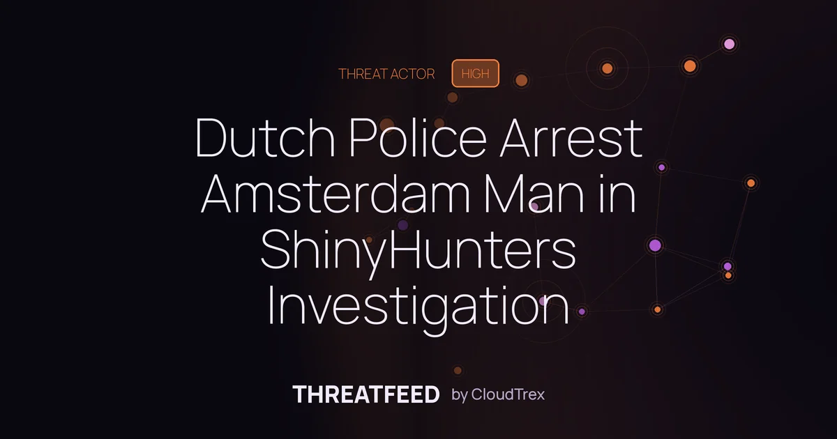 Dutch Police Arrest Amsterdam Man in ShinyHunters Investigation
