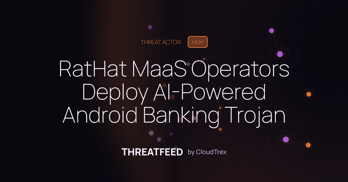 RatHat MaaS Operators Deploy AI-Powered Android Banking Trojan