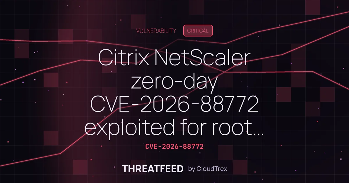 Citrix NetScaler zero-day CVE-2026-88772 exploited for web shells, root access