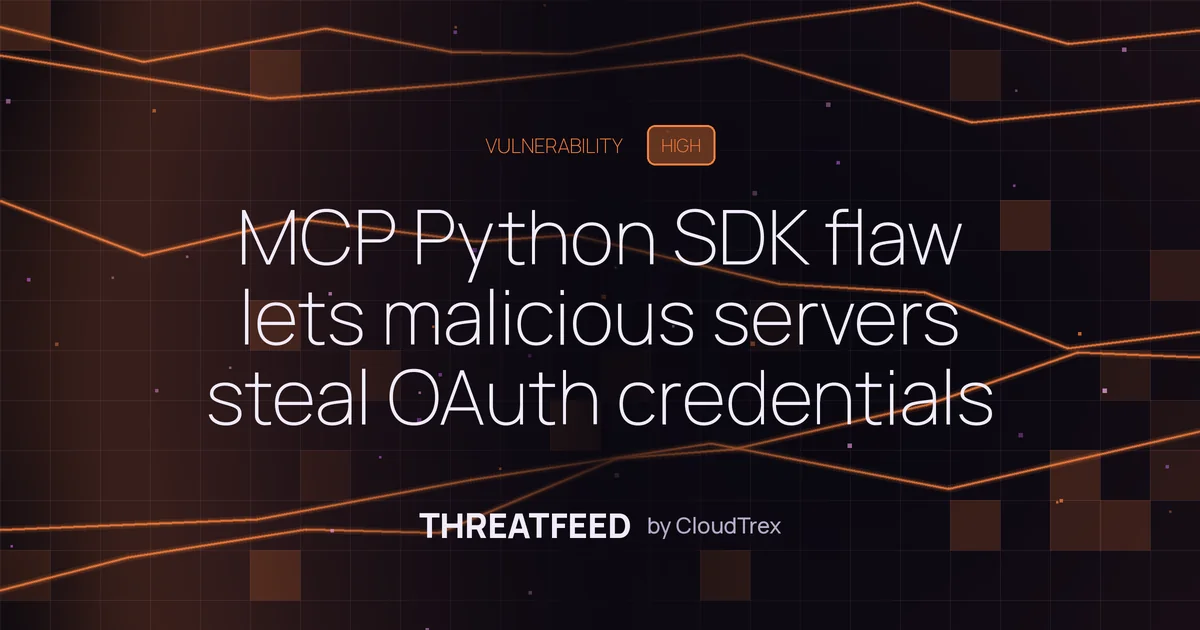 MCP Python SDK flaw lets malicious servers steal OAuth credentials