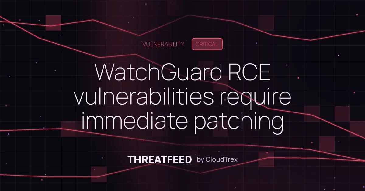 WatchGuard RCE vulnerabilities require immediate patching per CERT.BE