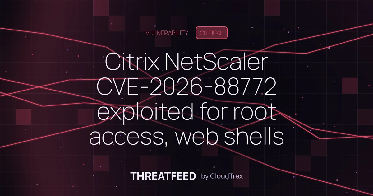 Citrix NetScaler CVE-2026-88772 exploited for root access, web shells