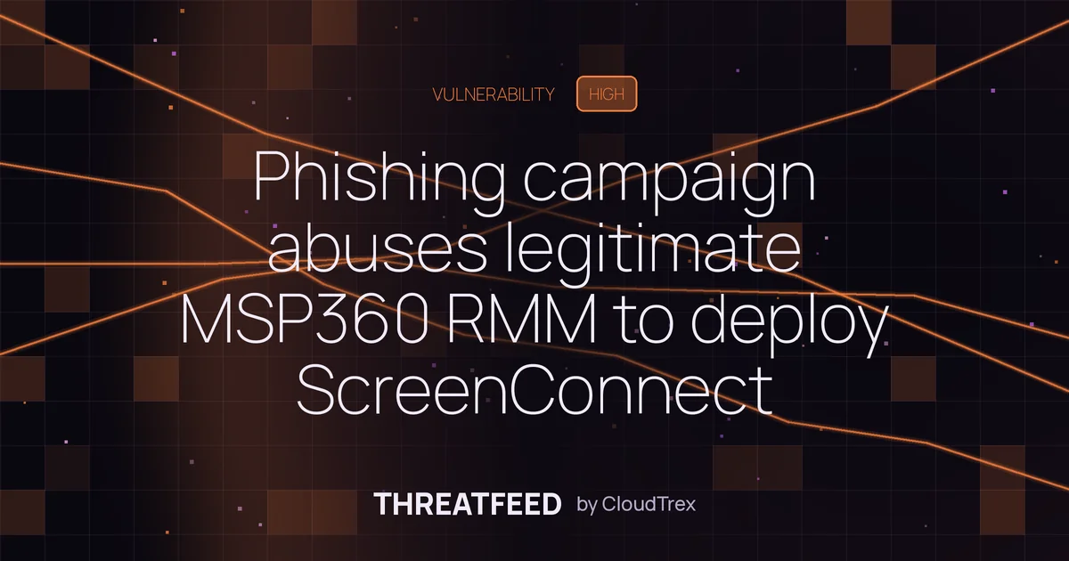 Phishing campaign abuses legitimate MSP360 RMM to deploy ScreenConnect