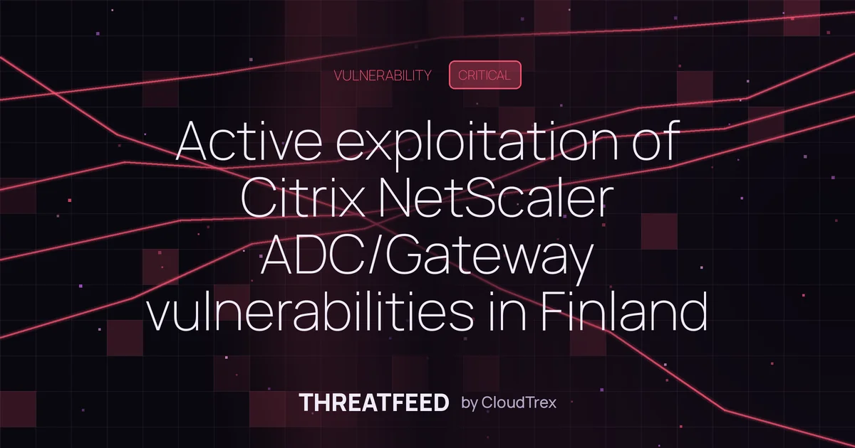 Citrix NetScaler ADC/Gateway under active attack in Finland