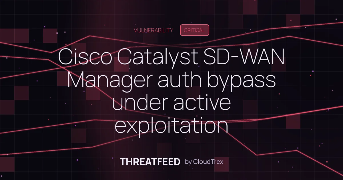 Cisco Catalyst SD-WAN Manager auth bypass under active exploitation