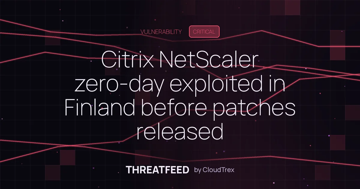 Citrix NetScaler zero-day exploited in Finland before patches released