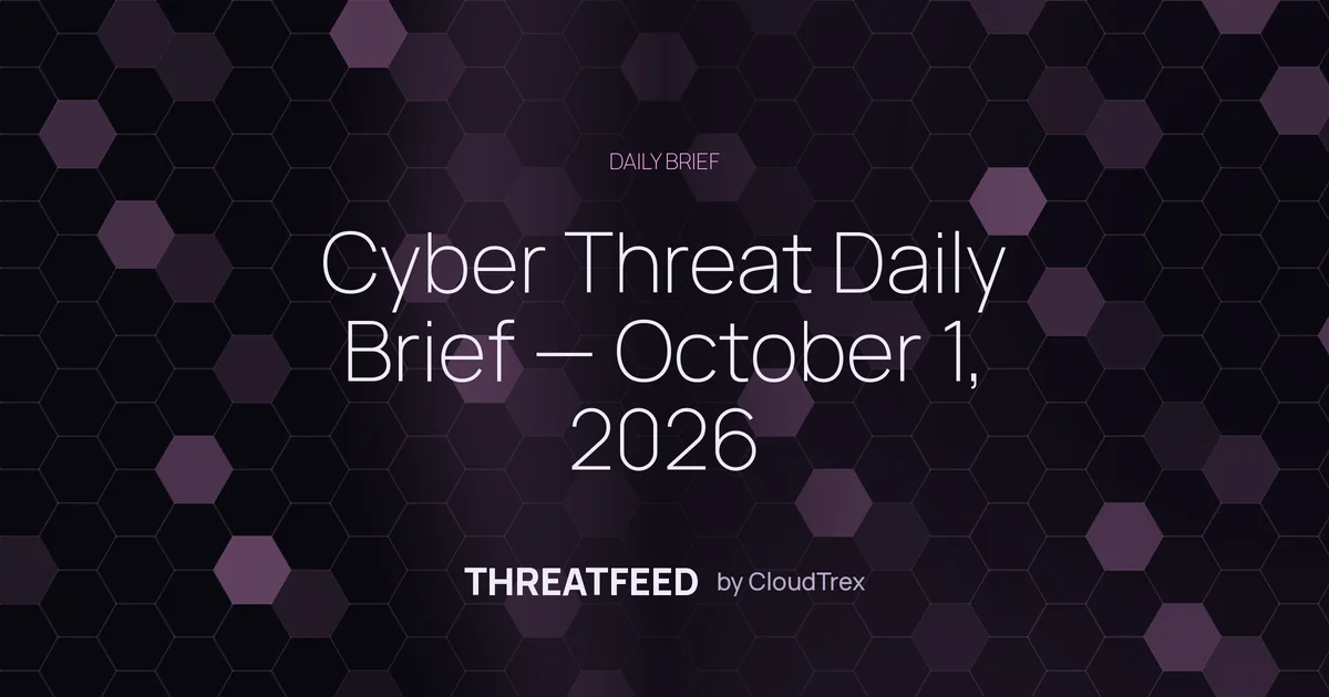 Cyber Threat Daily Brief — October 1, 2026