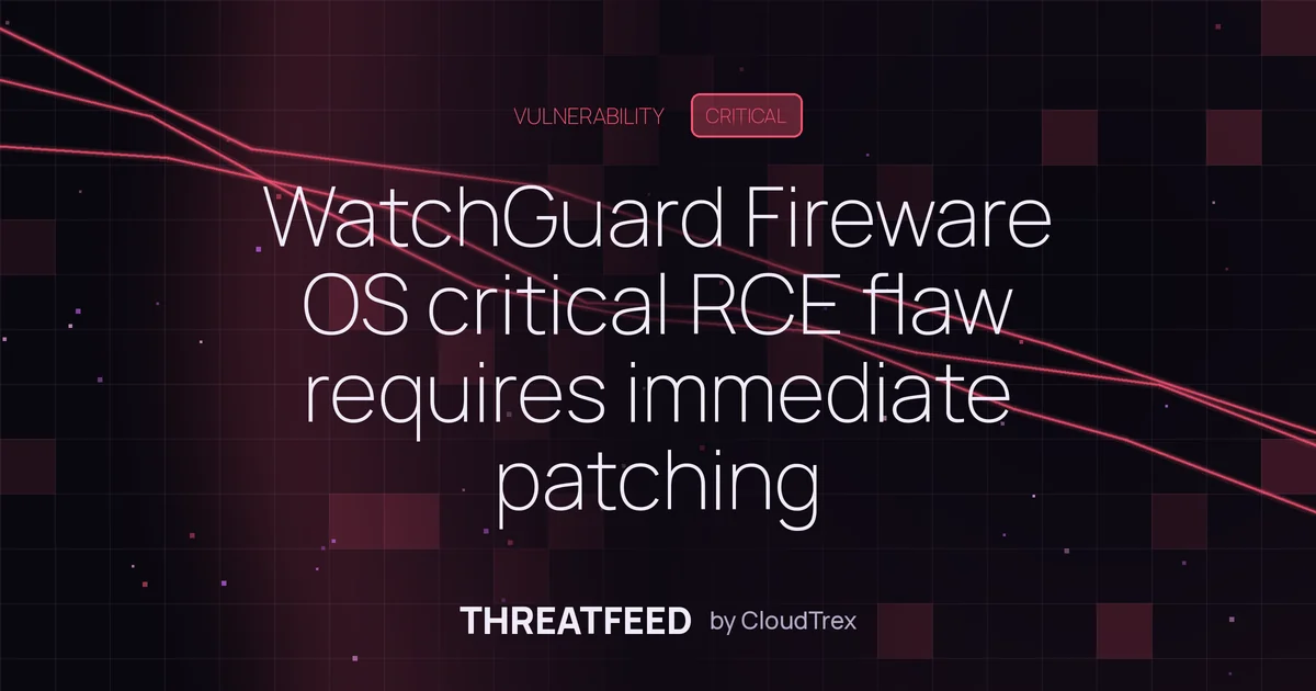 WatchGuard Fireware OS critical RCE flaw requires immediate patching