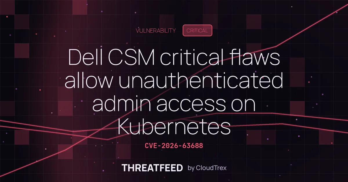 Dell CSM critical flaws allow unauthenticated admin access on Kubernetes
