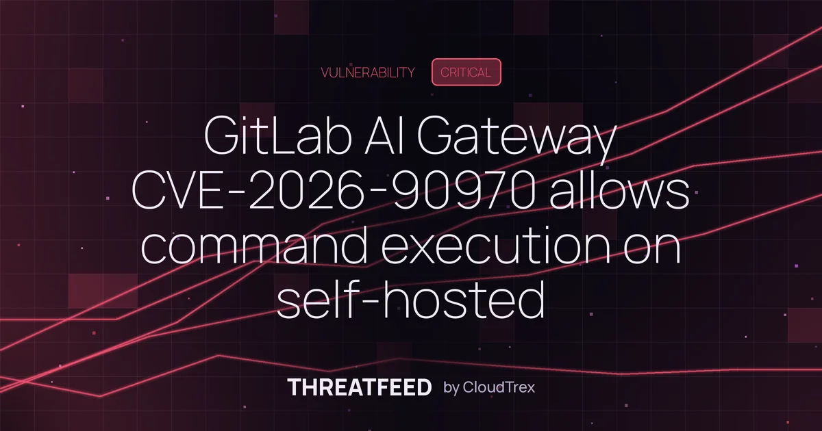 GitLab AI Gateway RCE flaw (CVE-2026-90970) affects self-hosted instances