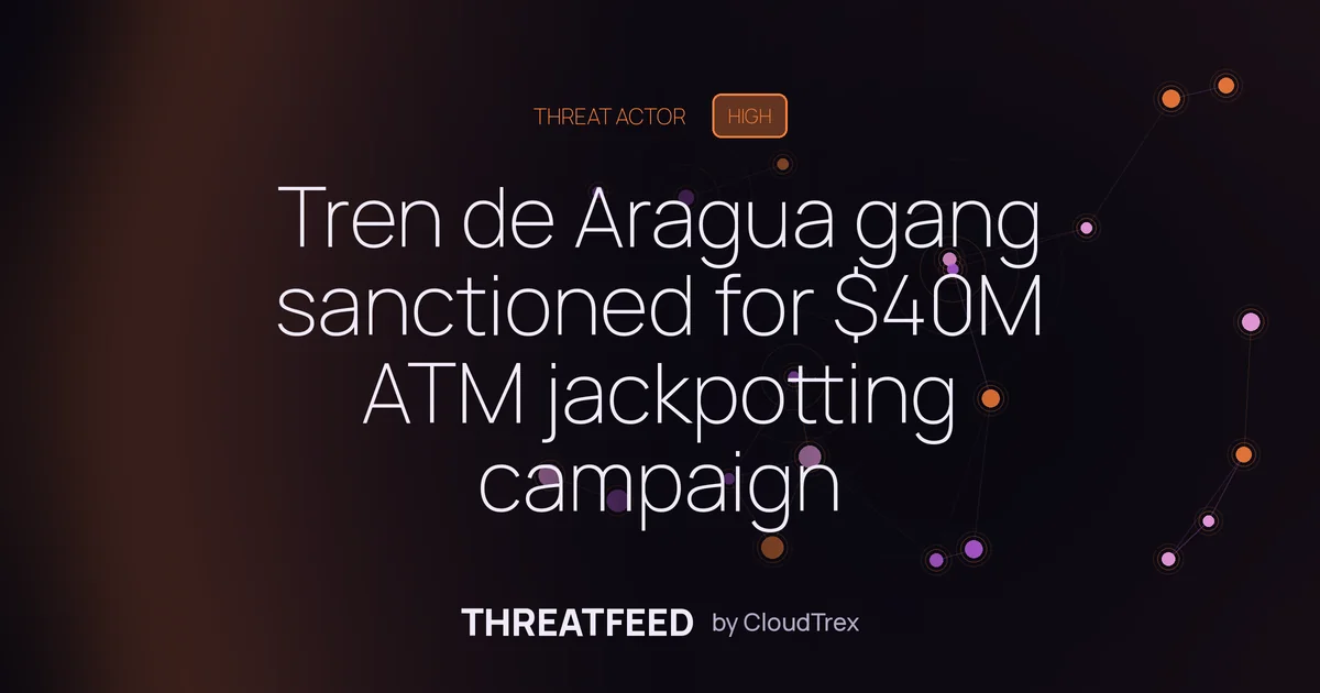 Tren de Aragua sanctioned for $40M ATM jackpotting campaign