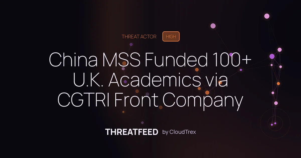China MSS Funded 100+ U.K. Academics via CGTRI Front Company