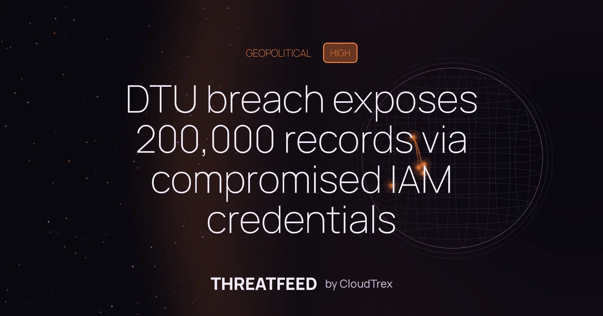 DTU breach exposes 200,000 records via compromised IAM credentials