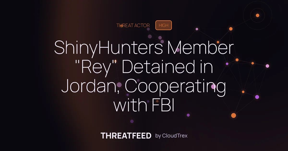 ShinyHunters Member "Rey" Detained in Jordan, Cooperating with FBI