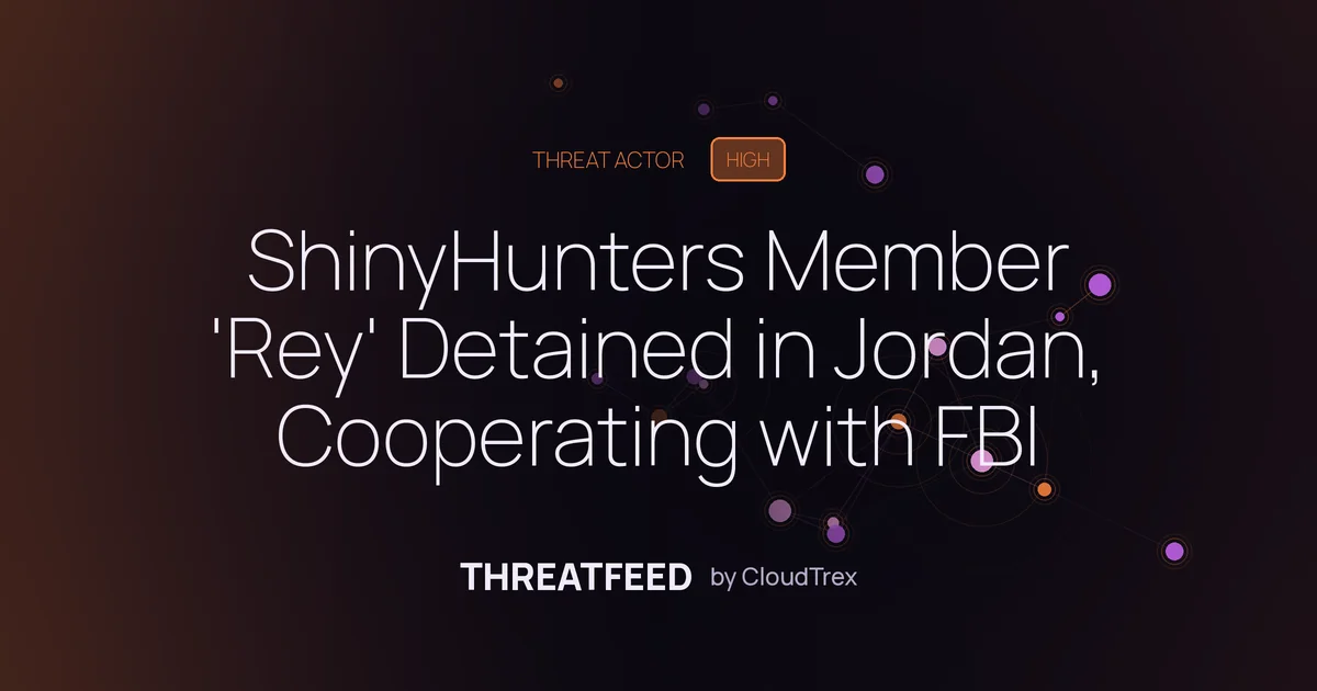 ShinyHunters Member "Rey" Detained in Jordan, Cooperating with FBI