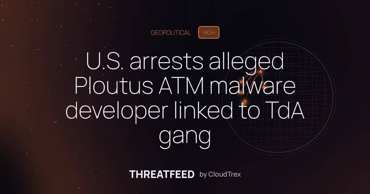 U.S. arrests alleged Ploutus malware developer linked to Venezuelan gang