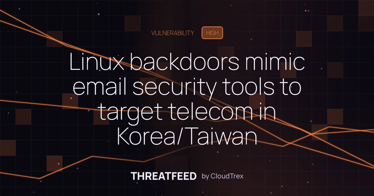 Linux backdoors mimic email security tools to target telecom in Korea, Taiwan