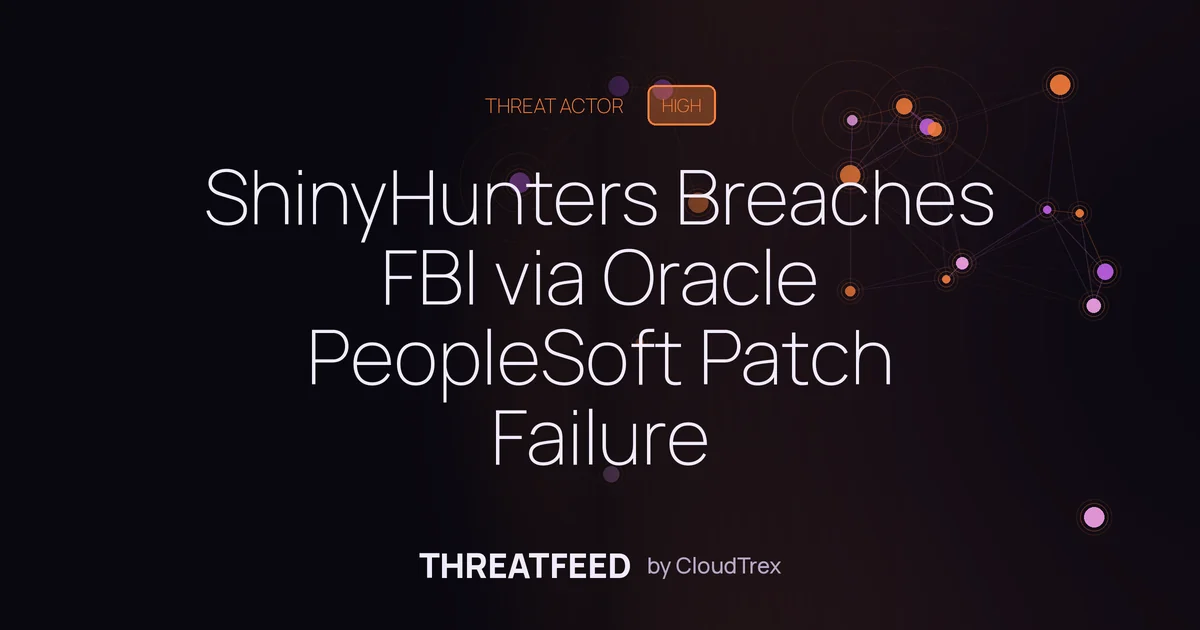 ShinyHunters Breaches FBI via Oracle PeopleSoft Patch Failure