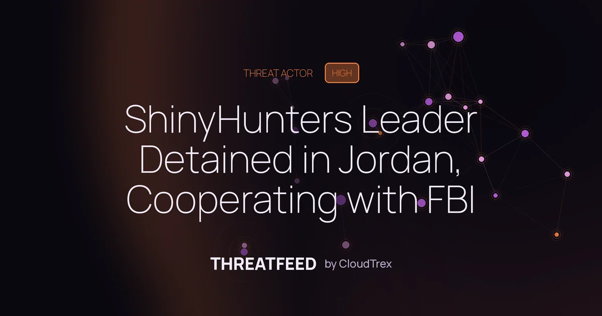 ShinyHunters Leader Detained in Jordan, Cooperating with FBI