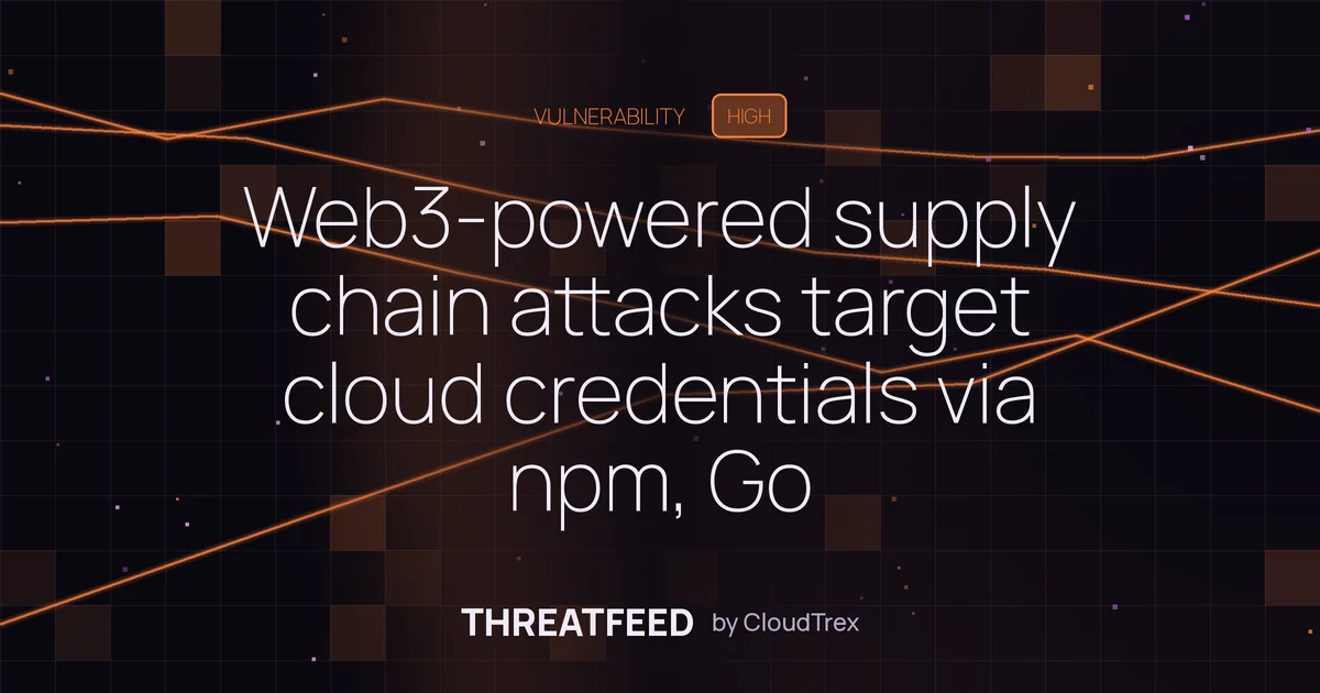 Web3-based C2 in supply chain attacks targets cloud credentials via npm