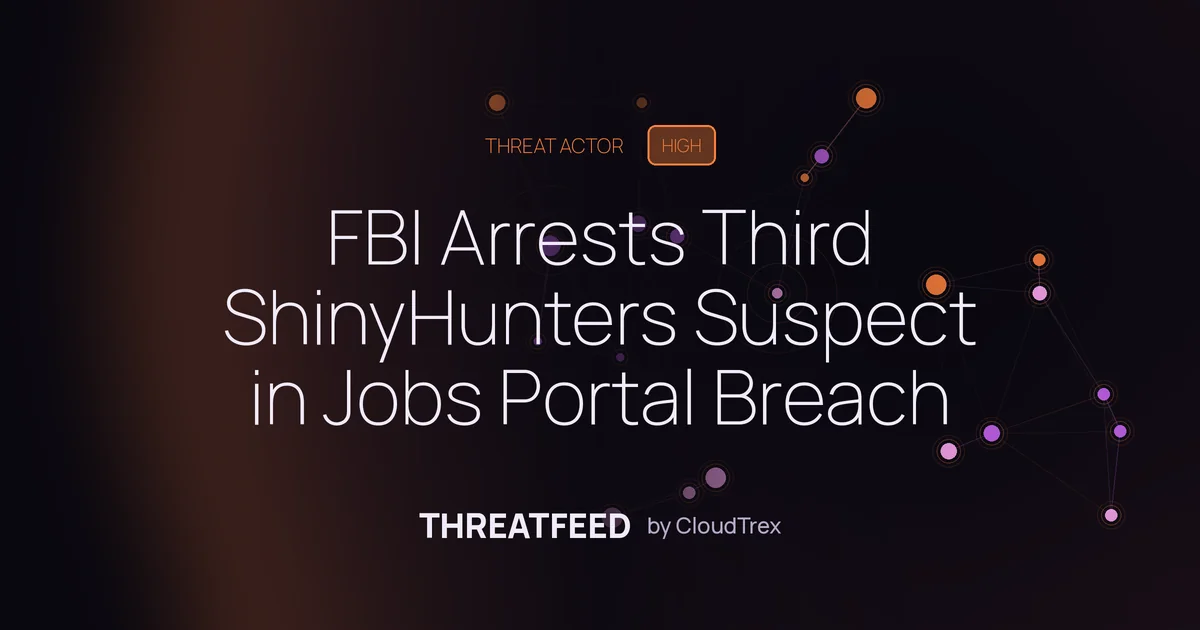 FBI Arrests Third ShinyHunters Suspect in Jobs Portal Breach