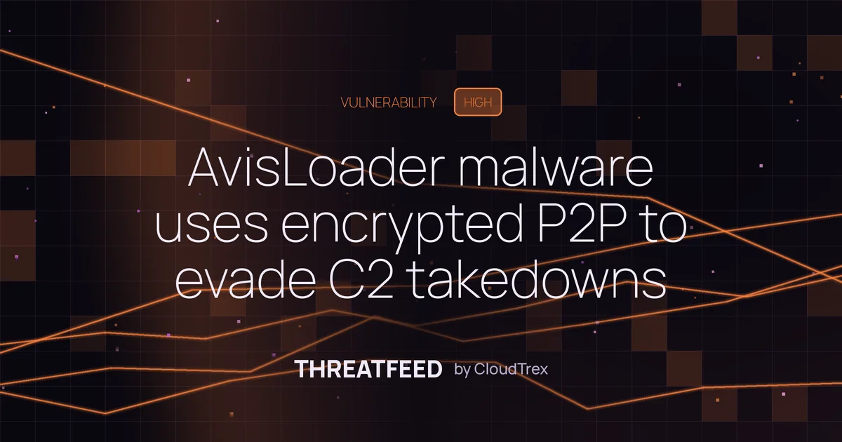 AvisLoader malware uses encrypted P2P to evade C2 takedowns