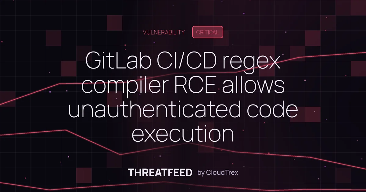 GitLab CI/CD regex compiler RCE allows unauthenticated code execution