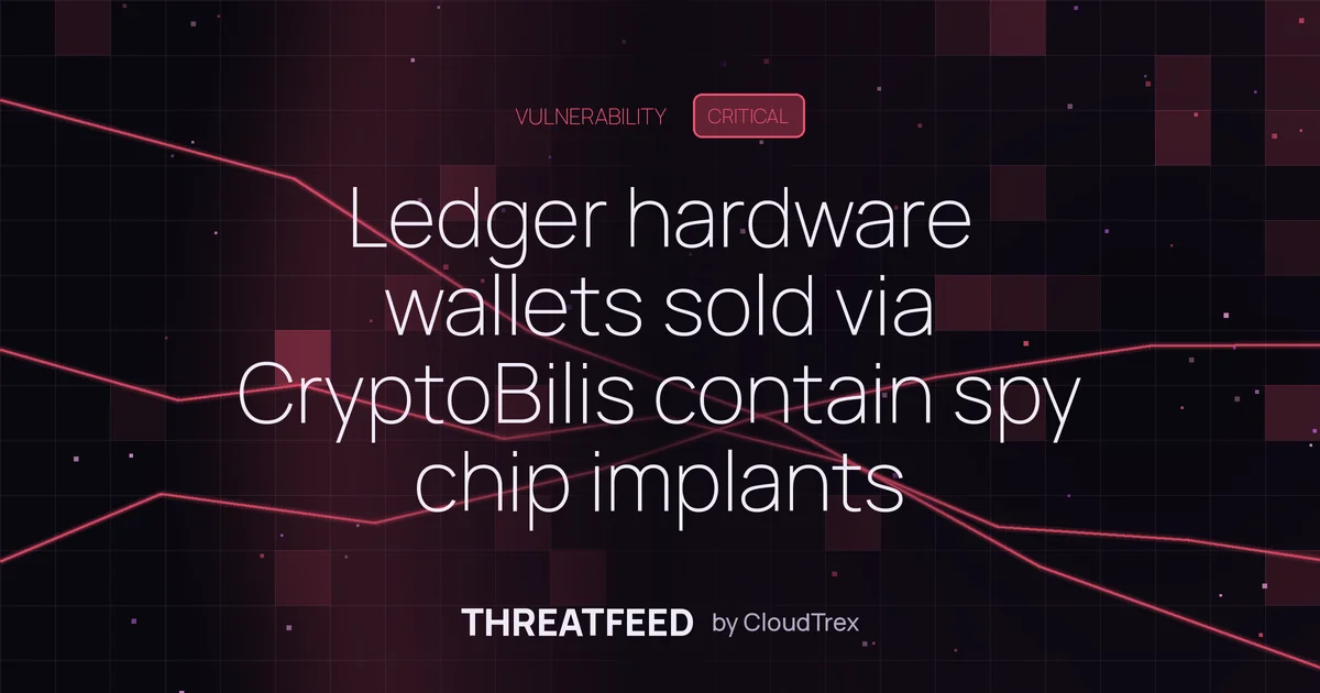 Ledger hardware wallets sold via CryptoBilis contain spy chip implants