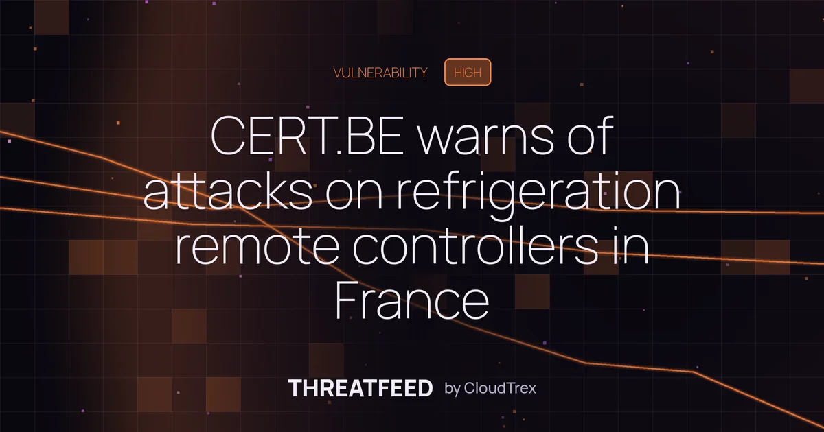 French refrigeration controllers targeted; CERT.BE urges immediate patching