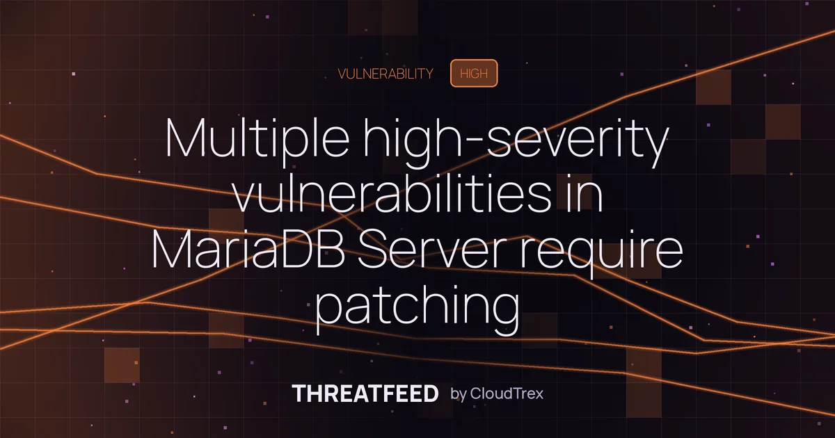 Multiple high-severity vulnerabilities in MariaDB Server require patching
