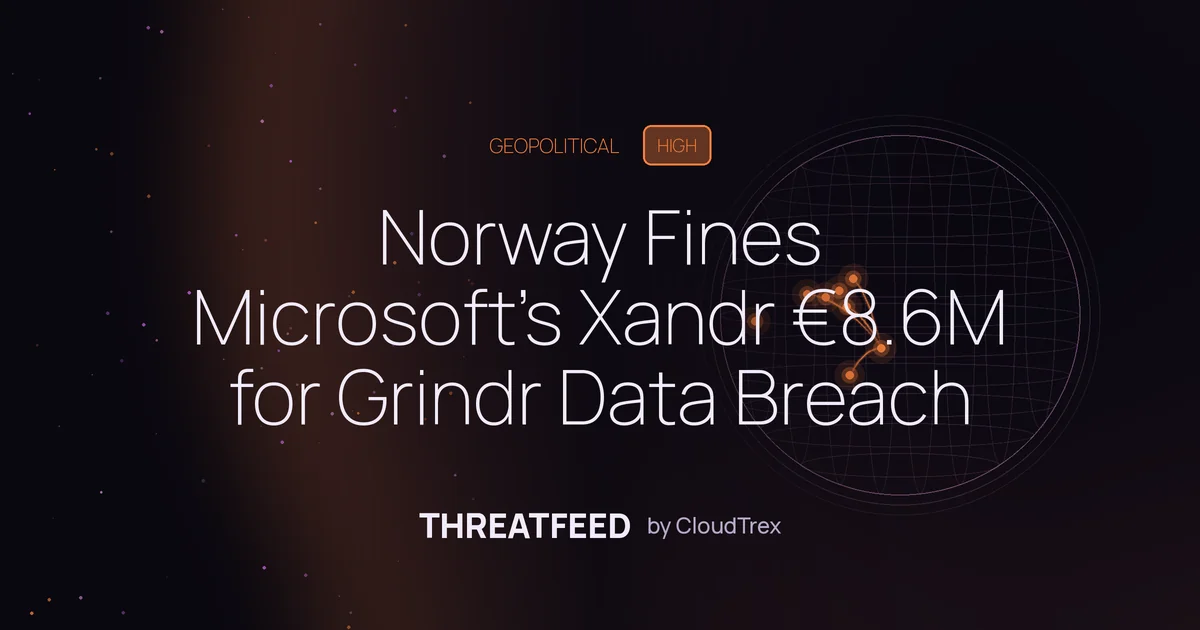 Norway Fines Microsoft's Xandr €8.6M Over Grindr Data Sharing Violations