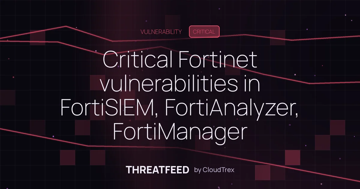 Critical Fortinet vulnerabilities in FortiSIEM, FortiAnalyzer, FortiManager