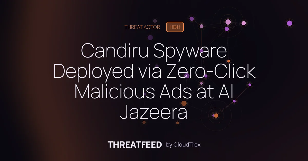 Candiru Deploys Zero-Click Spyware via Targeted Ads at Al Jazeera