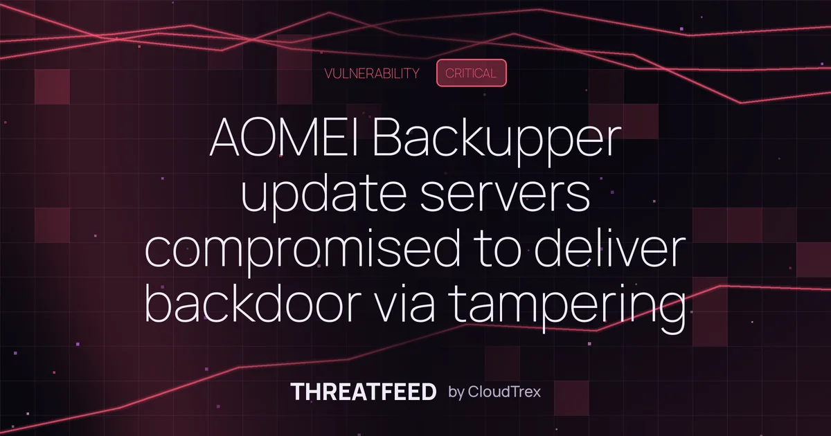 AOMEI Backupper update servers compromised to deliver backdoor via tampering
