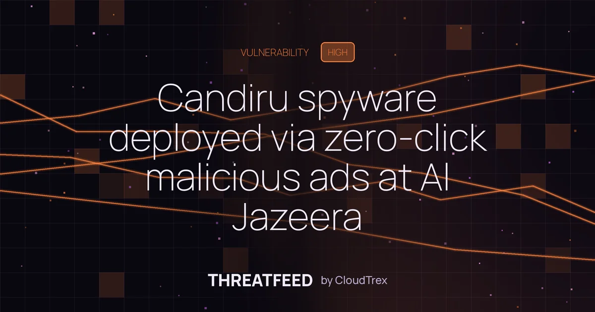 Candiru spyware deployed via zero-click malicious ads at Al Jazeera