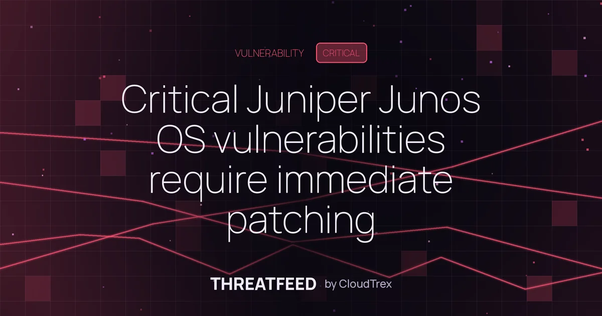 Multiple critical vulnerabilities in Juniper Junos OS require urgent patching