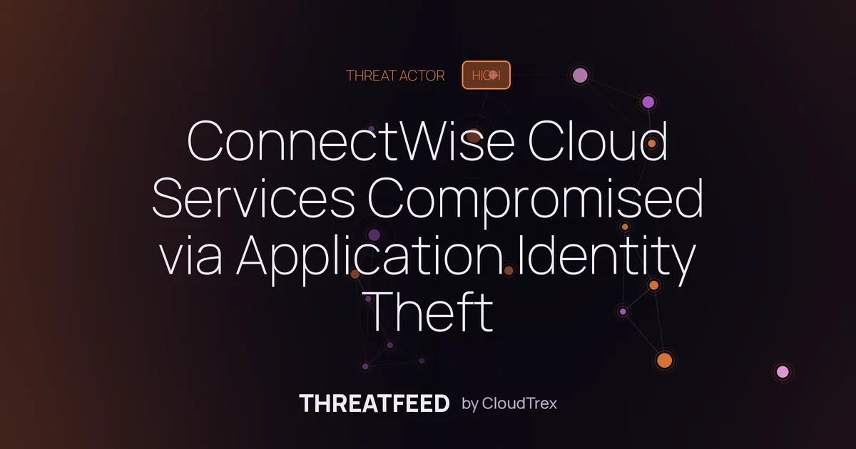 ConnectWise App Identity Compromise Enables M365 Tenant Takeovers