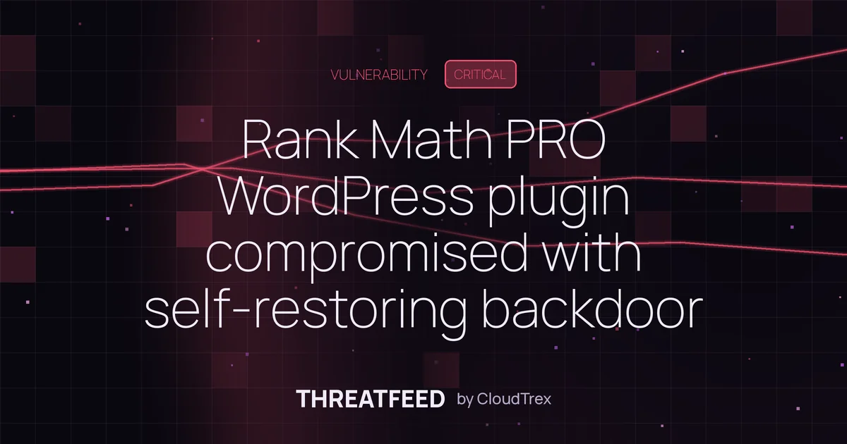 Rank Math PRO WordPress plugin compromised with self-restoring backdoor
