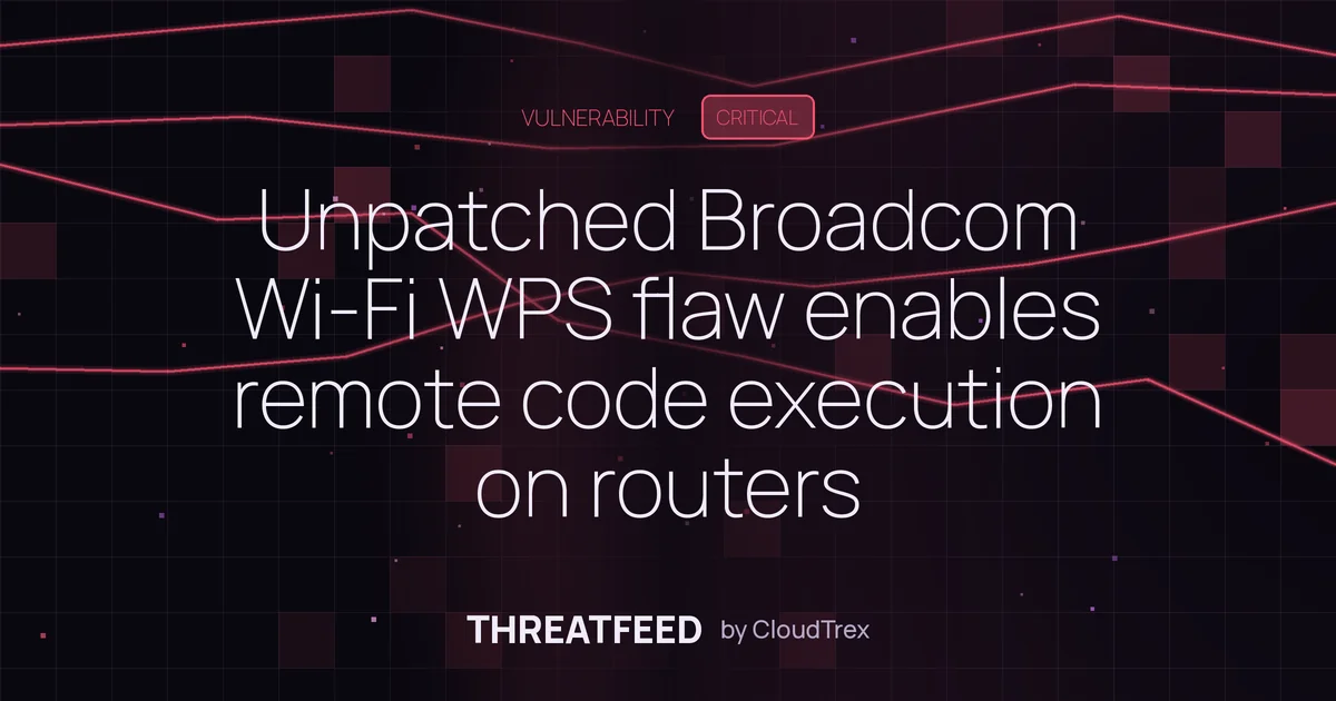 Unpatched Broadcom Wi-Fi WPS flaw enables remote code execution as root